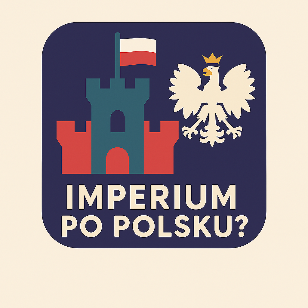 Odcinek 9: Imperium po polsku? – Czy Polska Mogła Być Potęgą?